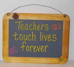 Teachers Touch Lives Forever